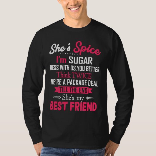 BFF She's Spice I'm Sugar Mess With Us You Better  Tシャツ (正面)