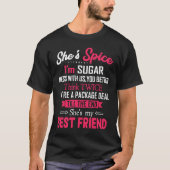 BFF She's Spice I'm Sugar Mess With Us You Better  Tシャツ (正面)