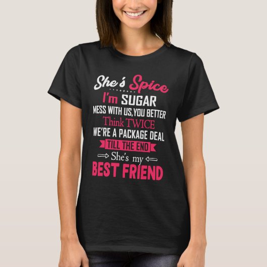 BFF She's Spice I'm Sugar Mess With Us You Better  Tシャツ (正面)