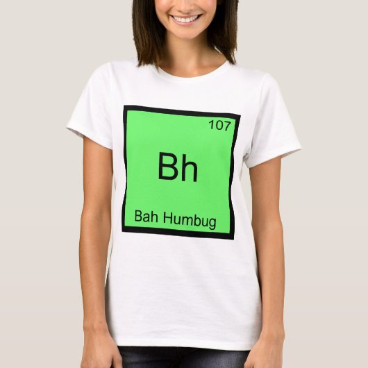 Bh - バフハムバグ おもしろ 化学元素記号 Tシャツ (正面)