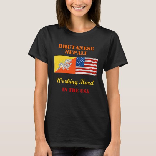 Bhutanese Nepali Working Hard in the USA Tシャツ (正面)