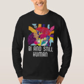 Bi And Still Human Bisexual Rainbow Pride Bisexual Tシャツ (正面)
