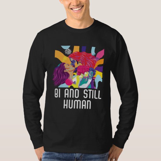 Bi And Still Human Bisexual Rainbow Pride Bisexual Tシャツ (正面)