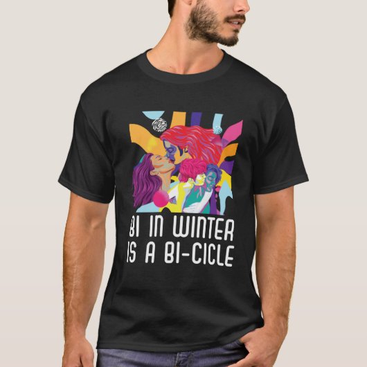 Bi In Winter Is A Bi cicle Bisexual Rainbow Pride Tシャツ (正面)