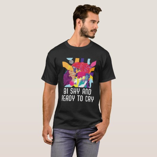 Bi Shy And Ready To Cry Bisexual Pride Bisexuality Tシャツ (正面フル)