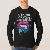 Bi Thing You Won't Understand Bisexual Rainbow Pri Tシャツ (正面)