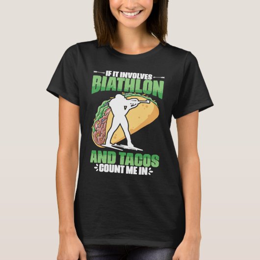 Biathlon And Tacos Skiing Shooting Ski Sport Biath Tシャツ (正面)