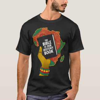 Bible is history book african heritage christian tシャツ