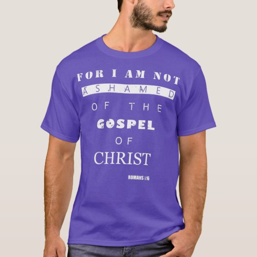 Bible Verse Gifts  ROMANS 116 I Am Not Ashamed Tシャツ (正面)