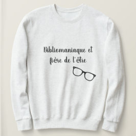 Bibliomaniaque et fière de l'être スウェットシャツ