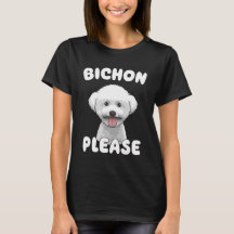BICHON PLEASE BICHON Frise Dog Lover おもしろいことわざ