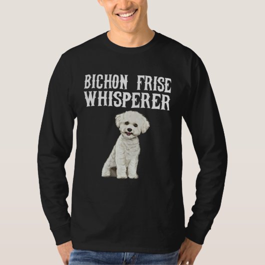 Bichons Frise Wisperer  Dog Tシャツ (正面)