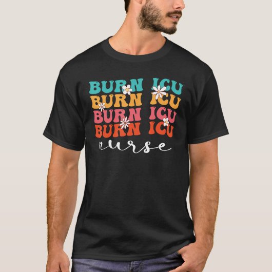 BICU Burn ICU Nurse Groovy Intensive Care Unit Nur Tシャツ (正面)