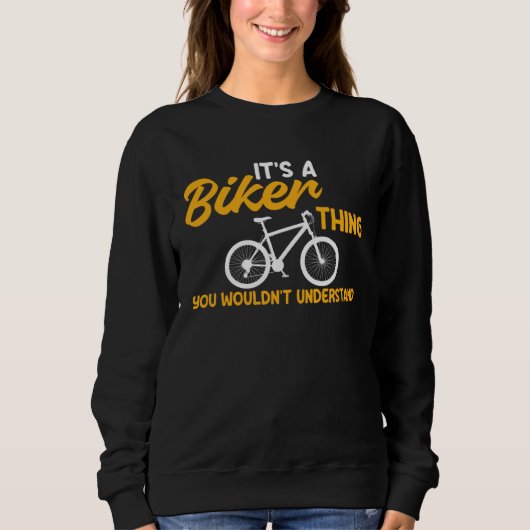 Bicycle A Biker Thing You Wouldn t Understand Cycl スウェットシャツ (正面)