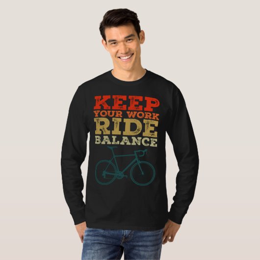 Bicycle Bike Keep Your Work Ride Balance Cyclist Tシャツ (正面フル)