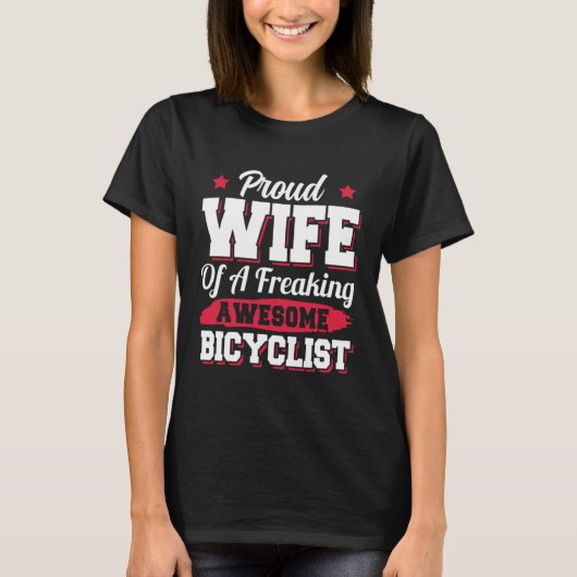 Bicycle Cyclist Bicycling Cycling Bicyclist Wife Tシャツ (正面)