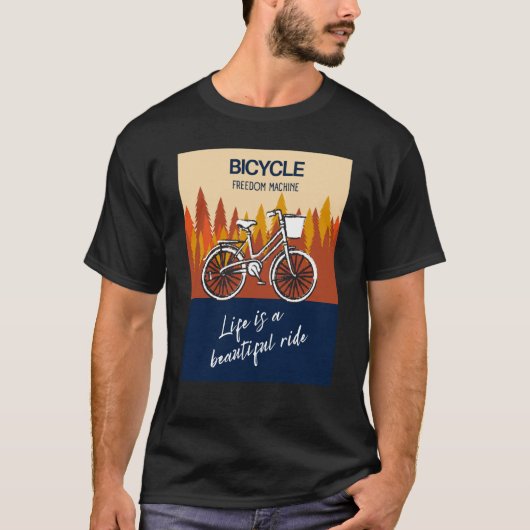 Bicycle Freedom Machine Life is a beautiful ride B Tシャツ (正面)
