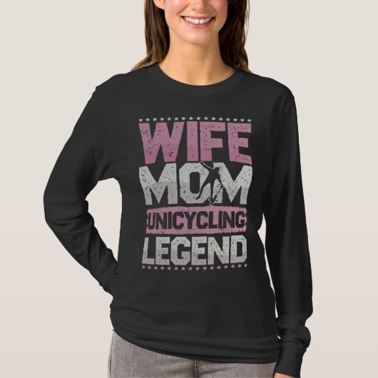 Bicycle Wife Mom Unicycle Legend Unicycle Women Tシャツ (正面)