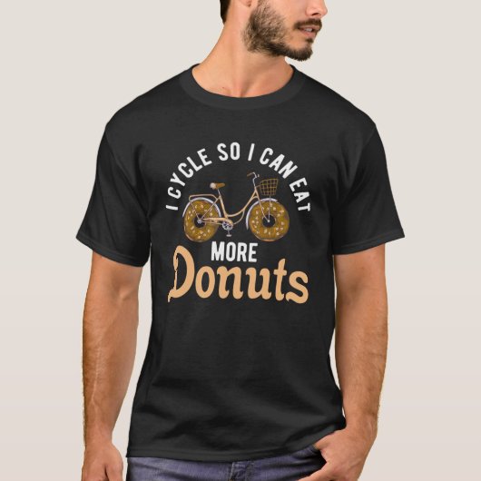 bicycles cyclists bicyclists donuts cycling saying tシャツ (正面)