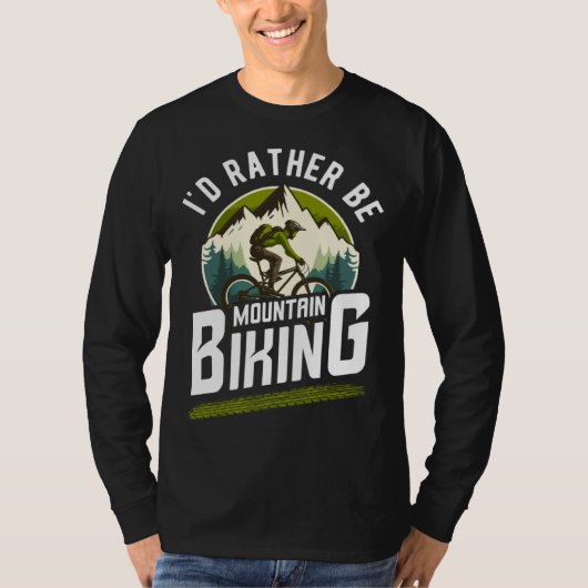 bicycles cyclists bicyclists i d rather be mountai tシャツ (正面)