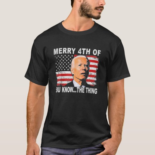 Biden Dazed Merry 4Th Of You Know The Thing Tシャツ (正面)