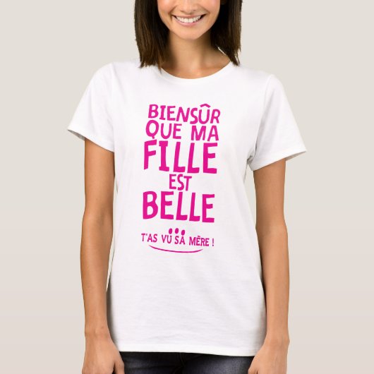 biensur fille belle citation mere 2 vue humour tシャツ (正面)