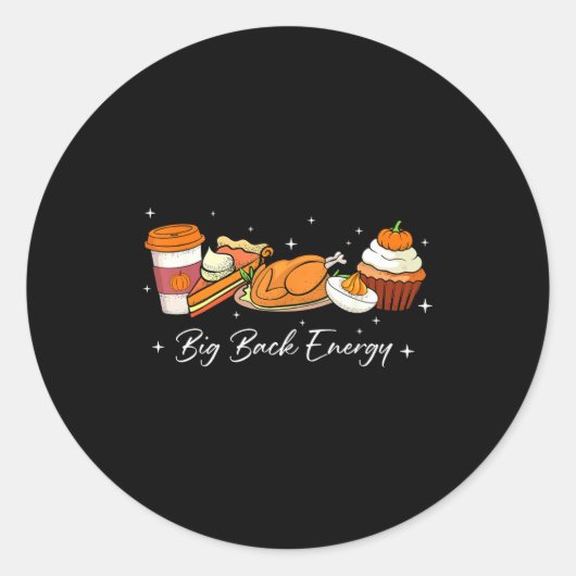 Big Back Energy Funny Thanksgiving Dinner Turkey L ラウンドシール (正面)