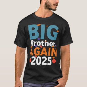 Big Brother Again 2025 Tシャツ、ギフトfor Him Tシャツ