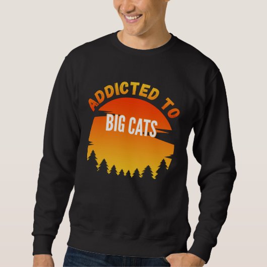 Big Cats  Addicted to Big Cats スウェットシャツ (正面)