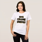 Big Crone Energy T-Shirt トライブレンドＴシャツ (正面全面)