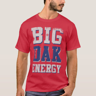 Big Dak Energy friend Tシャツ