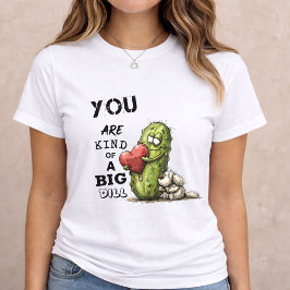 Big Dill Love Funny Pickle Valentine Gift トライブレンドＴシャツ