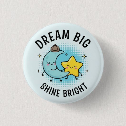 Big Dream — Shine Dream — Motivational Pin Button 缶バッジ (正面)