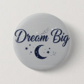 Big Dreams - Motivational pin button 缶バッジ (正面)