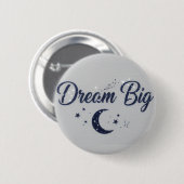 Big Dreams - Motivational pin button 缶バッジ (正面&裏面)