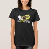 Big Duck Energy Duckling Bird Waterfowl Duck Tシャツ (正面)