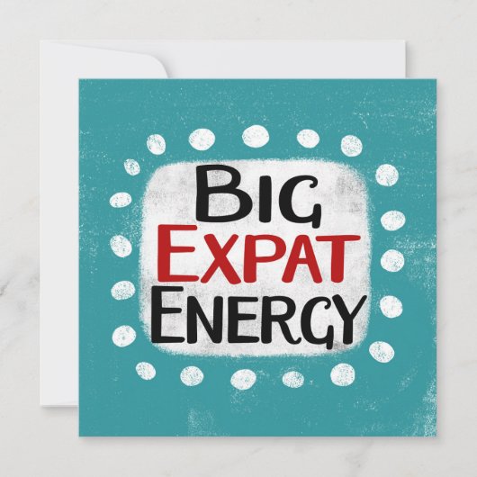 Big Expat Energy Greeting Card カード (正面)