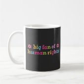 Big fan of human rights コーヒーマグカップ (左)