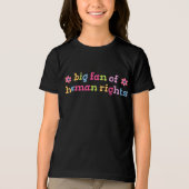 Big fan of human rights トライブレンドTシャツ (正面)