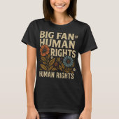 Big Fan of Human Rights – Bold Floral Statement Tシャツ (正面)