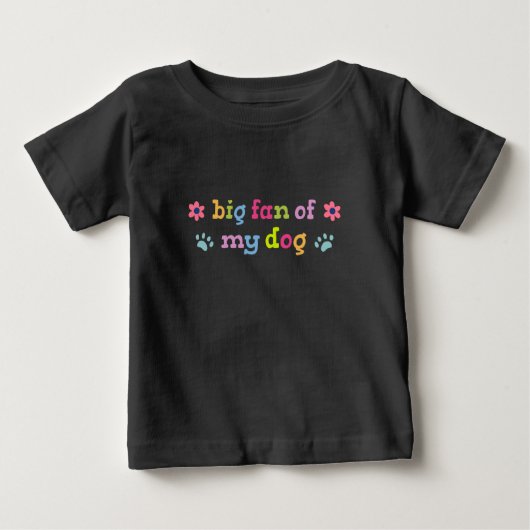 Big fan of my dog ベビーTシャツ (正面)