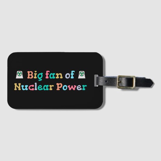 Big Fan of Nuclear Power ラゲッジタグ (正面横)