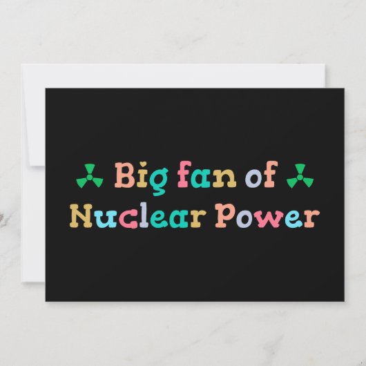 Big Fan of Nuclear Power 招待状 (正面)