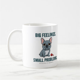 Big Feelings Small Problems Blue French Bulldog コーヒーマグカップ