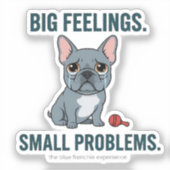 Big Feelings Small Problems Blue French Bulldog シール (正面)
