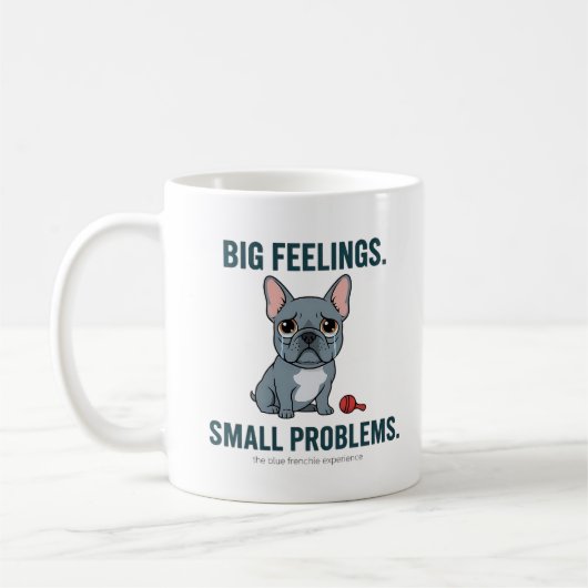 Big Feelings Small Problems Blue French Bulldog Cu コーヒーマグカップ (左)