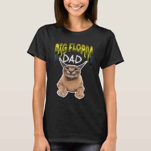 BIG FLOPPA DAD ミーム 猫 Tシャツ (正面)