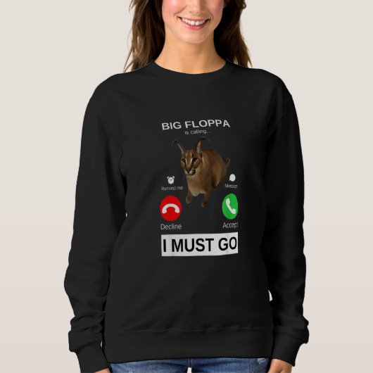 Big Floppa Is Calling  Caracal Big Cat Meme スウェットシャツ (正面)