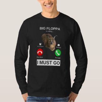 Big Floppa Is Calling Caracal Big Cat Meme  Cat Fl Tシャツ