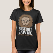 Big Foot Saw Me Mythical Creature Tシャツ (正面)